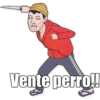 Vente perro!