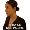 O-RA-LE
QUE PA-DRE
