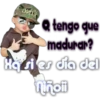 Q tengo que
madurar?
Hasies dia del
nihofi
Vero
ӘЙІД
Bollies
