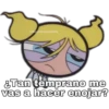 ESoychooqomila
&Tan temprano me
vas a hacer enojar?