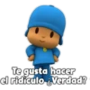Te gusta hacer
el ridiculo Verdad?