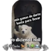 mis ganas de darte
hasta para llevar
Yo diciendo Holi
Cheche