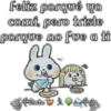 feliz porqué ya
comi, pero triste
porque no fue a ti
Glaca
19446
Cheche