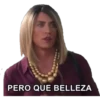 PERO QUE BELLEZA