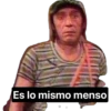 Es lo mismo menso