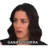 GANAS TUVIERA