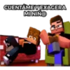 CUENTAMEYEXAGERA
MININO
