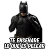 TE ENSEÑARE
LO QUE ES PELEAR