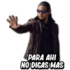 PARA AHI
NO DIGAS MAS