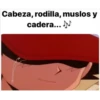 Cabeza, rodilla, muslos y
cadera...