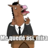 Me quedé así, mira