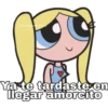 Soycoyomi
Ya te tardaste en
llegar amorcito