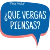 *Pilar Mata*
¿QUE VERGAS
PIENSAS?