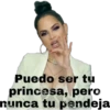 Puedo ser tu
princesa, pero
nunca tu pendeja