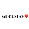 ME GUSTAS