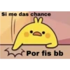 Si me das chance
Por fis bb