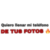 Quiero llenar mi teléfono
DE TUS FOTOS