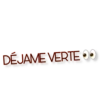DÉJAME VERTE O