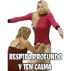 RESPIRA PROFUNDO
Y TEN CALMA