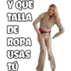Y QUE
TALLA
DE
ROPA
USAS
