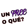 UN FREE
O QUÉ?
