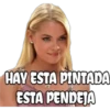 HAY ESTA PINTADA
ESTA PENDEJA