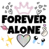 FOREVER
ALONE