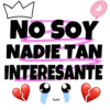 NO SOY
NADIE TAN
INTERESANTE
