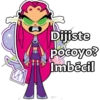 I' Dijiste pocoyo? Imbécil