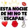 ESTA NOCHE
DE MI NO TE
ESCAPAS
