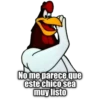 No me parece que
este chico sea
muy listo