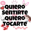 My
QUIERO
senTIRTE
QUIERO
TOCARTE