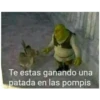 Te estas ganando una patada en las pompis