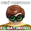 PEDÍ PRESTADO
EL BATIMOVIL