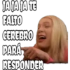 AJAA TE
CALTO
CEREBRO
PARÁ,
RESPONDER