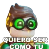 QUIERO SER
COMO TÚ
