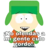 ¡No ofendas a
mi gente culo
gordo!,