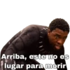 Arriba, este no es
lugar para morir