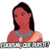 ESKIUSMI, QUE DIJISTE?