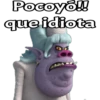 Pocoyo!! que idiota