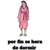 CANSADA
por fin es hora
de dormir