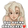 QUE BUENA
ONDA ERES