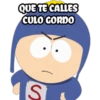 QUE TE CALLES
CULO GORDO
S