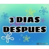 3 DIAS*
DESPUES
@Nalgonso