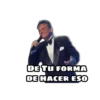 DE Tu FORMA
DE HACERESO