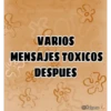 çöz
VARIOS
MENSAJES TOXICOS
DESPUES
S
@Nalgonso