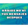 A
VARIOS NO VI
TUS MENSAJES
DESPUES
@Nalgonso