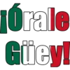 ¡Órale
Güey!