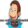 me estaba bañando!
que quieres