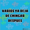 &
VARIOS YA DEJA
DE CHINGAR
DESPUES
@Nalgonso